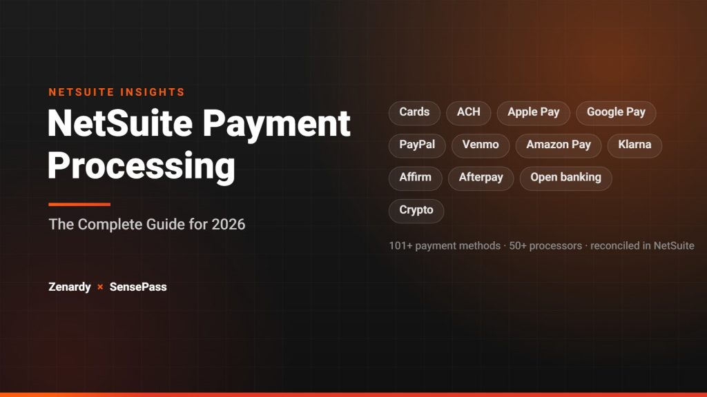 NetSuite payment processing guide 2026: cards, ACH, digital wallets, BNPL and crypto payment methods in NetSuite